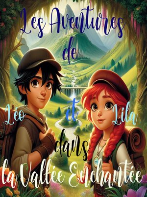 cover image of Les Aventures de Léo et Lila dans la Vallée Enchantée